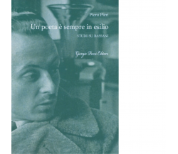 Un poeta è sempre in esilio. Studi su Bassani di Piero Pieri - Giorgio Pozzi
