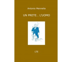 Un prete... l’uomo	 di Antonio Mennella,  2020,  Youcanprint