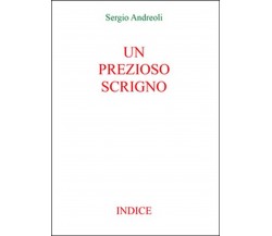 Un prezioso scrigno. Indice	 di Sergio Andreoli,  2015,  Youcanprint