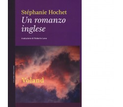 Un romanzo inglese di Stéphanie Hochet, 2017, Voland