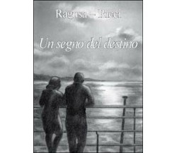 Un segno del destino	 di Fabio Ricci, Franco V. Ragusa,  2011,  Youcanprint
