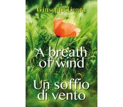 Un soffio di vento. A breath of wind di Giuseppe Genta,  2018,  Youcanprint