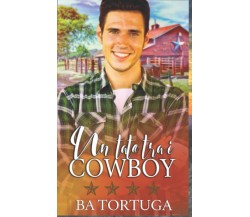 Un tato tra i cowboy di Ba Torruga,  2021,  Independently Published