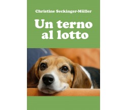 Un terno al lotto	 di Christine Seckinger-müller,  2020,  Youcanprint