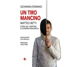 Un tiro mancino - Giovanna Romano - Betti, 2021
