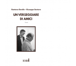 Un verseggiare di amici di Santoro Giuseppe; Gentile Gaetano - Del Faro, 2020