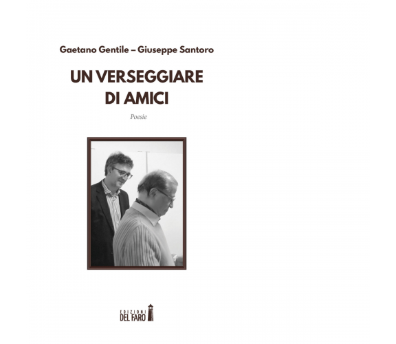 Un verseggiare di amici di Santoro Giuseppe; Gentile Gaetano - Del Faro, 2020