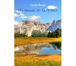 Un viaggio ad oltranza di Linda Basso,  2022,  Youcanprint