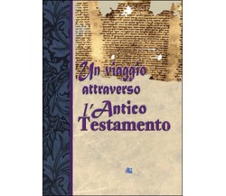 Un viaggio attraverso l’Antico Testamento, Edizioni Gesù Vive,  2016,  Youcanpri