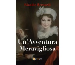 Un’Avventura Meravigliosa	 di Rinaldo Bernardi,  2020,  Youcanprint