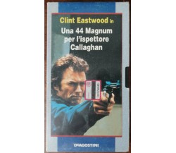 Una 44 Magnum per l'ispettore Callaghan - Clint Eastwood-Deagostini,1998- vhs-A