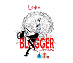 Una blogger in corriera di Ledra,  2021,  Youcanprint