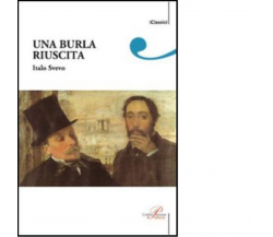 Una burla riuscita - Svevo - Perrone editore, 2010