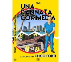 Una dannata commedia. L’autodifesa di Chico Forti di Chiod,  2020, Galas Editore