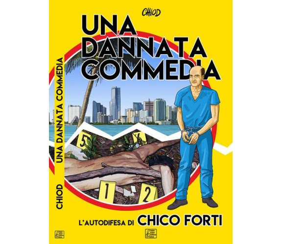 Una dannata commedia. L’autodifesa di Chico Forti di Chiod,  2020, Galas Editore