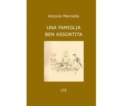 Una famiglia ben assortita	 di Antonio Mennella,  2020,  Youcanprint
