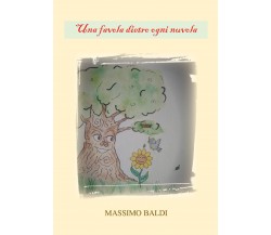 Una favola dietro ogni nuvola di Massimo Baldi,  2021,  Youcanprint