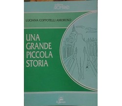   Una grande piccola storia  - Luciana Coppotelli Amoroso,  1997,  Il Calamaio
