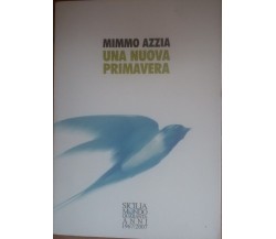 Una nuova primavera - Mimmo Azzia - Sicilia mondo , 2004 - C