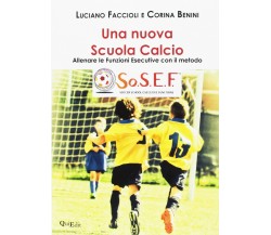 Una nuova scuola calcio - Luciano Faccioli, Corina Benini - QuiEdit, 2018