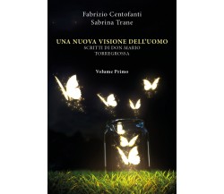 Una nuova visione dell’uomo. Scritti di don Mario Torregrossa. Volume I di Fabri