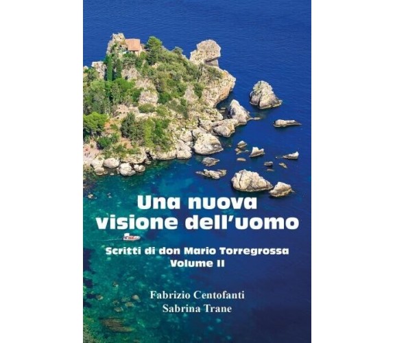 Una nuova visione dell’uomo Scritti di don Mario Torregrossa. Volume II di Fabr