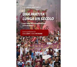 Una partita lunga un secolo - Angelo Scelzo, Luigi Narni Mancinelli - 2019