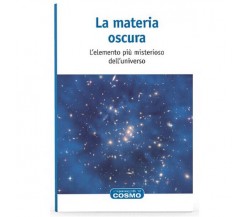 Una passeggiata nel cosmo n. 1 - La materia oscura di Aa.vv.,  2018,  Rba