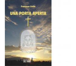 Una porta aperta di Francesco Liotta - Edizioni Del Faro, 2018