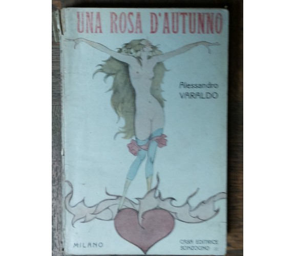 Una rosa d’autunno - Varaldo - Casa Editrice Sonzogno,1918 - R
