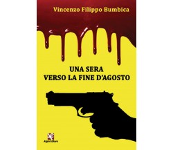 Una sera verso la fine d’agosto	 di Vincenzo F. Bumbica,  Vincenzo F. Bumbica