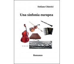 Una sinfonia europea	 di Stefano Chierici,  2016,  Youcanprint