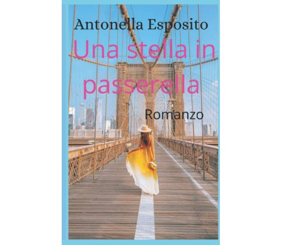 Una stella in passerella di Antonella Esposito,  2022,  Indipendently Published