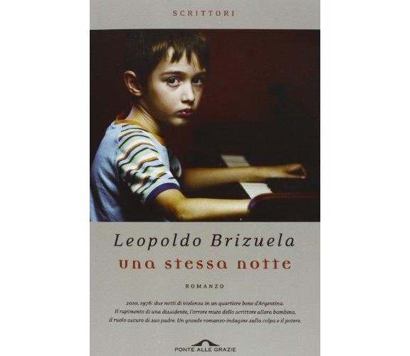 Una stessa notte - Leopoldo Brizuela - Ponte alle Grazie,2013 - A