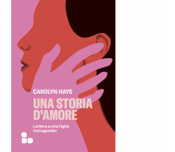 Una storia d'amore di Carolyn Hays - ADD Editore, 2022