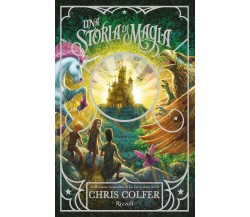 Una storia di magia - Chris Colfer - Rizzoli, 2020