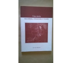 Una storia raccontata, romanzata e vissuta - Salvatore Maiolino