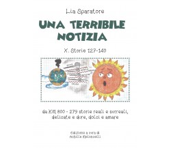 Una terribile notizia X. Storie 127-140 da km 800-279 storie reali e surreali, d