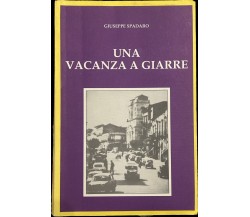  Una vacanza a Giarre AUTOGRAFATO di Giuseppe Spadaro, 1991, Tipolitografia L
