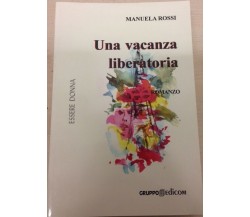 	 Una vacanza liberatoria	- Manuela Rossi,  2011,  Gruppo Edicom 