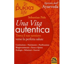 Una vita autentica. A pukka life di Sebastian Pole,  2014,  Macro Edizioni