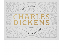 Una vita in lettere vol.1 di Charles Dickens - ABEditore, 2021