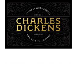 Una vita in lettere vol.2 di Charles Dickens - ABEditore, 2021