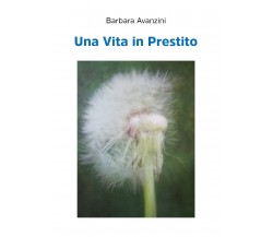 Una vita in prestito di Barbara Avanzini,  2020,  Youcanprint