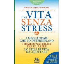 Una vita senza stress di Simone Grazioli Schagerl,  2016,  Macro Edizioni