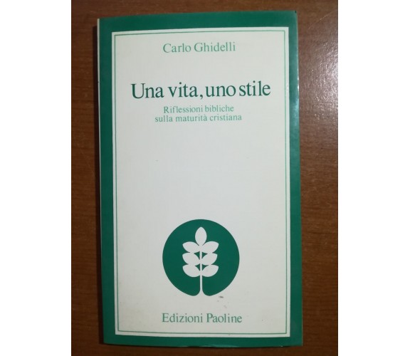 Una vita , uno stile - Carlo Ghidelli - Paoline - 1982 - M