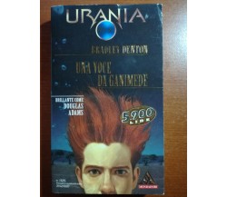 Una voce da Ganimede- Braley Denton - Urania/Mondadori - 1997-M