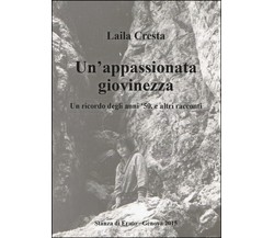 Un’appassionata giovinezza. Un ricordo degli anni ’50, e altri racconti (Cresta)