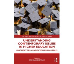 Understanding Contemporary Issues In Higher Education - Brendan Bartram - 2020