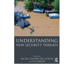 Understanding New Security Threats - Michel Gueldry - Routledge, 2019